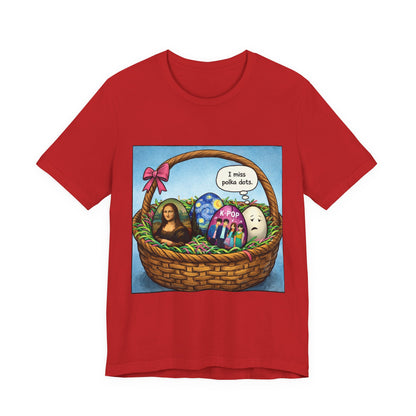 I Miss Polka Dots - Easter Basket Tee