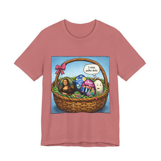 I Miss Polka Dots - Easter Basket Tee