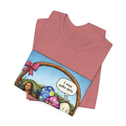 I Miss Polka Dots - Easter Basket Tee