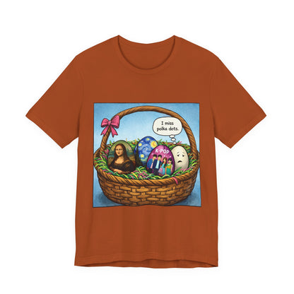 I Miss Polka Dots - Easter Basket Tee