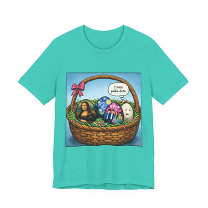 I Miss Polka Dots - Easter Basket Tee