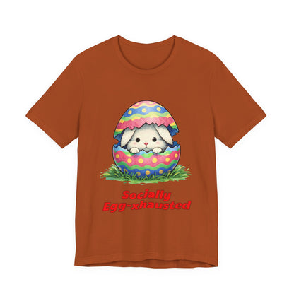 Socially Egg-xhausted - Easter Bunny T-Shirt