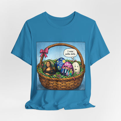I Miss Polka Dots - Easter Basket Tee