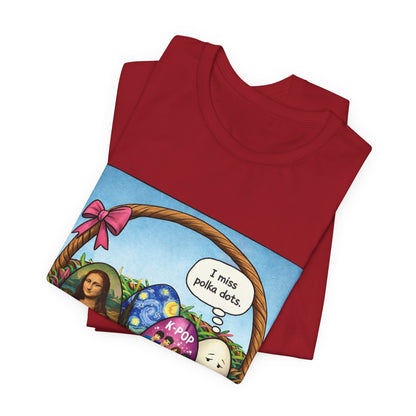 I Miss Polka Dots - Easter Basket Tee