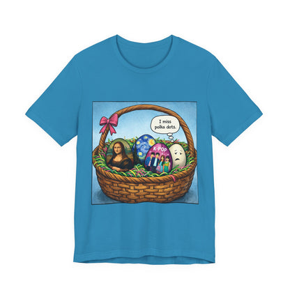 I Miss Polka Dots - Easter Basket Tee