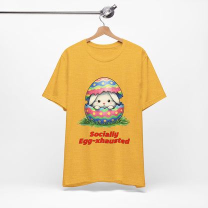 Socially Egg-xhausted - Easter Bunny T-Shirt