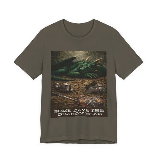 Some Days The Dragon Wins T‑Shirt