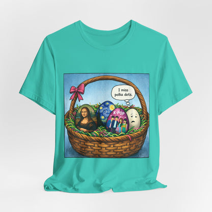 I Miss Polka Dots - Easter Basket Tee