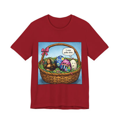 I Miss Polka Dots - Easter Basket Tee