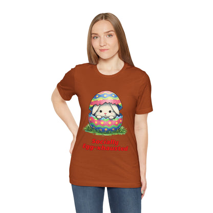Socially Egg-xhausted - Easter Bunny T-Shirt